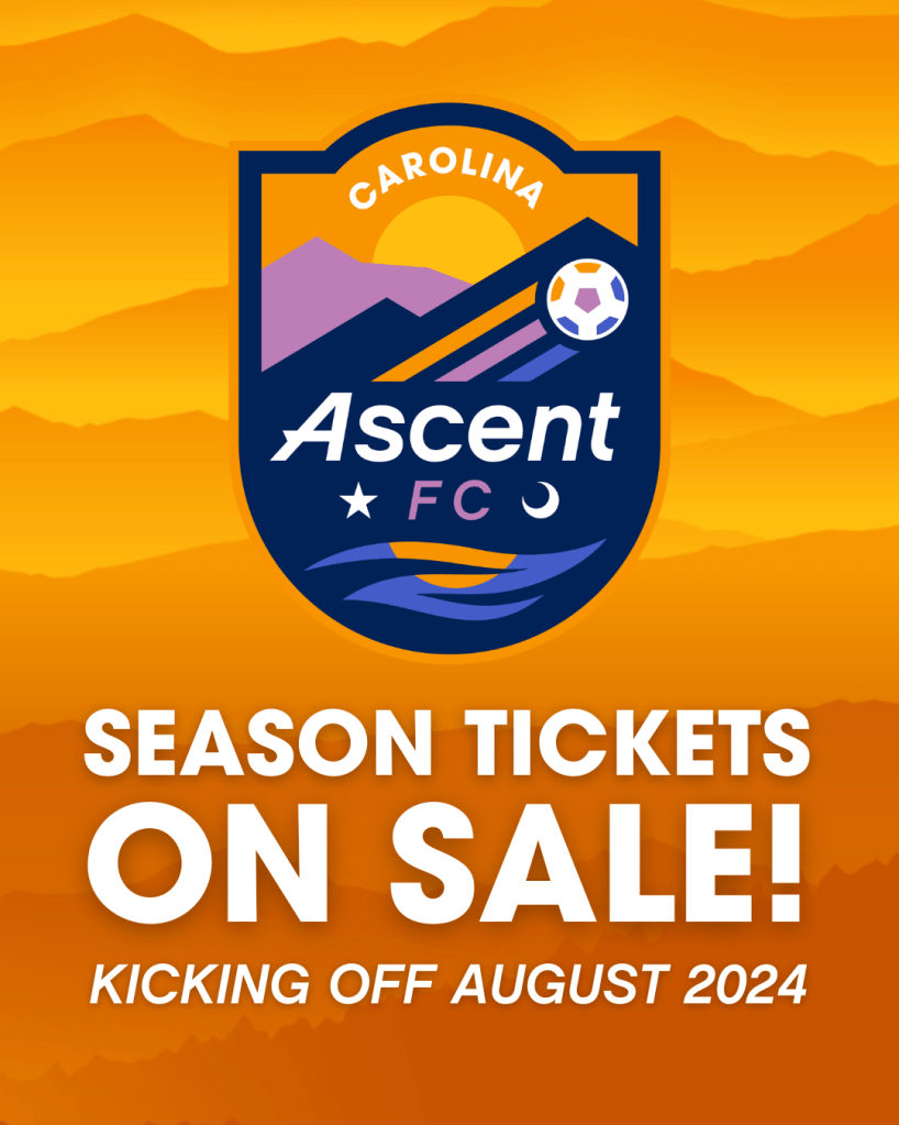 Carolina Ascent FC Season Tickets on sale now! Kicking off August 2024!